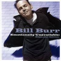 Bill Burr - Emotionally Unavailable