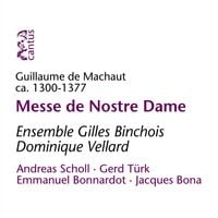 Ensemble Gilles Binchois - Guillaume de Machaut: Messe de Nostre Dame