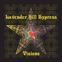 Lavender Hill Express - Visions