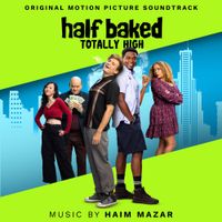 Haim Mazar - Half Baked: Totally High