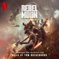 Tom Holkenborg - Rebel Moon - Part Two: The Scargiver