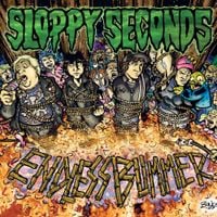 Sloppy Seconds - Endless Bummer