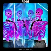 Fiends - Another New You
