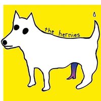 The Hernies - If You Can't Think, Then You Cannot Be Afraid of the Consequences of Your Actions