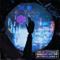 For My Epitaph - Disconnected