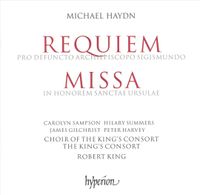 Carolyn Sampson / Hilary Summers / James Gilchrist / Peter Harvey / Choir Of The King's Consort / The King's Consort / Robert King - Michael Haydn: Requiem pro Defuncto Archiepiscopo Sigismundo; Missa in Honorem Sanctae Ursulae