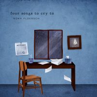 Noah Floersch - Four Songs to Cry To