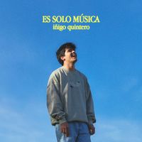 iñigo quintero - ES SOLO M&Uacute;SICA