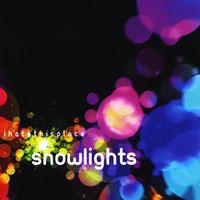 I Hate This Place - Snowlights
