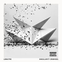 Lemaitre - Singularity (Remixed)