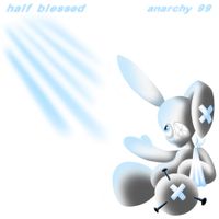Anarchy 99 - Half-Blessed