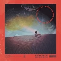 I The Mighty - Where the Mind Wants to Go / Where You Let It Go