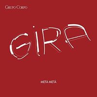 Met&aacute; Met&aacute; - Gira (Trilha Sonora Original do Espet&aacute;culo do Grupo Corpo)