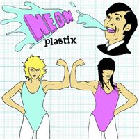 Neon Plastix - Dream / On Fire