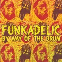 Funkadelic - By Way of the Drum