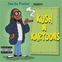 JTee The Prophet - Kush N Kartoons