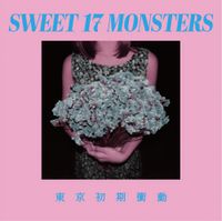 東京初期衝動 [Tokyo Syoki Syodo] - SWEET 17 MONSTERS