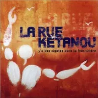 La Rue K&eacute;tanou - Y'a des cigales dans la formili&egrave;re