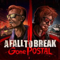 A Fall To Break - Gone Postal