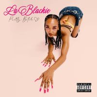 LaBlackie - Pretty Bitch