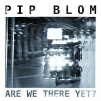 Pip Blom - Are We There Yet?