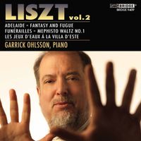 Garrick Ohlsson - Liszt: Piano Works, Vol. 2