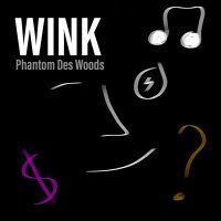 Phantom Des Woods - Wink
