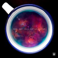 BOP - Not Your Cup Of Tea