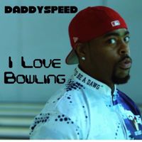 DaddySpeed - I Love Bowling