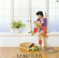 Keiko Toda - Lookin' For Love