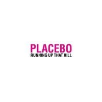 Placebo - Running Up That Hill