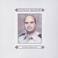 Vatican Shadow - Kneel Before Religious Icons