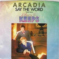 Arcadia - Say the Word