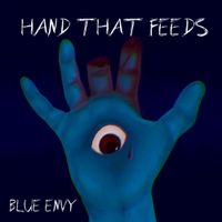 Blue Envy - Hand That Feeds