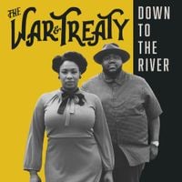 The War And Treaty - Down to the River