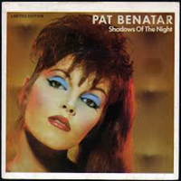 Pat Benatar - Shadows of the Night