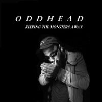 Oddhead - Keeping the Monsters Away