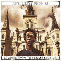 Anti-Lilly & Phoniks - Stories From the Brass Section