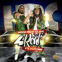 Future - 4 Real (feat. Hood Rich Clikk)