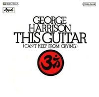 George Harrison - This Guitar (Can&acute;t Keep from Crying)