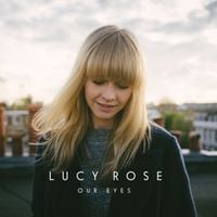 Lucy Rose - Our Eyes