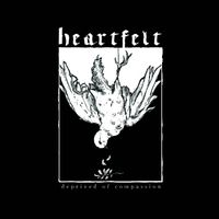 XHeartfeltx - Deprived of Compassion