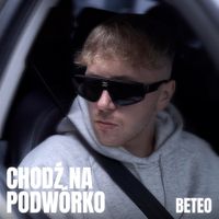 Beteo - Chodź na podw&oacute;rko
