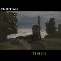 Enditian - Tinin