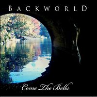Backworld - Come the Bells