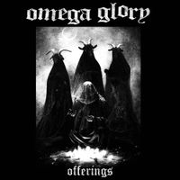 Omega Glory - Offerings