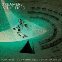 Huun-Huur-Tu, Carmen Rizzo, & Dhani Harrison - Dreamers In The Field