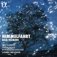 Freiburger Barockorchester / Vox Luminis / Lionel Meunier - Himmelfahrt