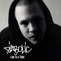 Diabolic - Liar & a Thief
