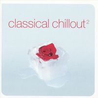 Various Artists - Classical Chillout 2